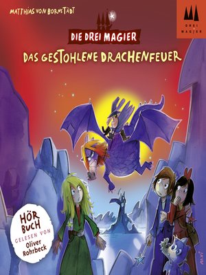 cover image of Das gestohlene Drachenfeuer--Die drei Magier, Folge 3